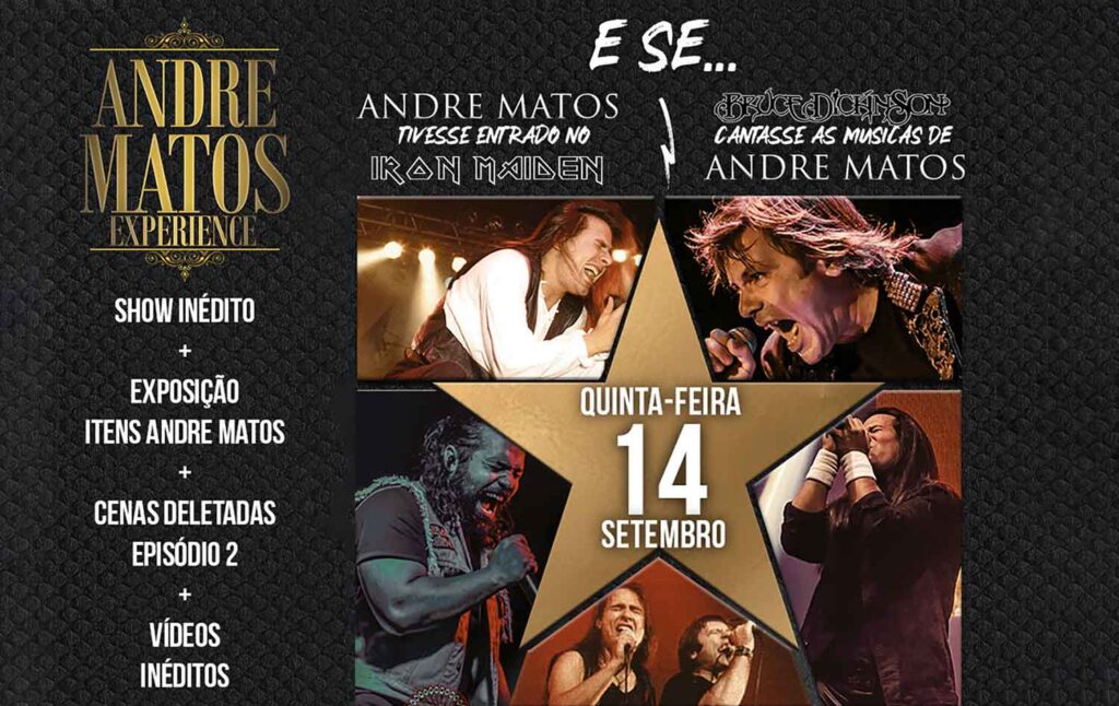 E se… Andre Matos tivesse entrado no Iron Maiden? e se… Bruce Dickinson cantasse as músicas de Andre Matos? E se… Andre Matos tivesse entrado no Iron Maiden? e se… Bruce Dickinson cantasse as músicas de Andre Matos?