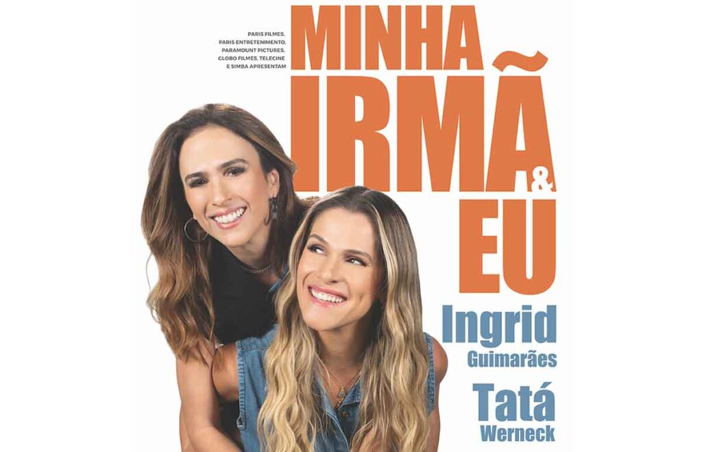 Comédia "Minha Irmã e Eu", com Ingrid Guimarães e Tatá Werneck, ganha cartaz oficial Comédia "Minha Irmã e Eu", com Ingrid Guimarães e Tatá Werneck, ganha cartaz oficial
